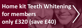 Home kit Teeth Whitening for members only £320 (save £40)